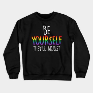 They'll Adjust LGBTQ Flag Gay Pride Ally Crewneck Sweatshirt